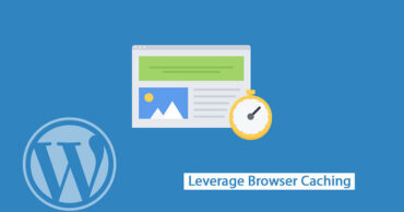 How to Fix Leverage Browser Caching WordPress